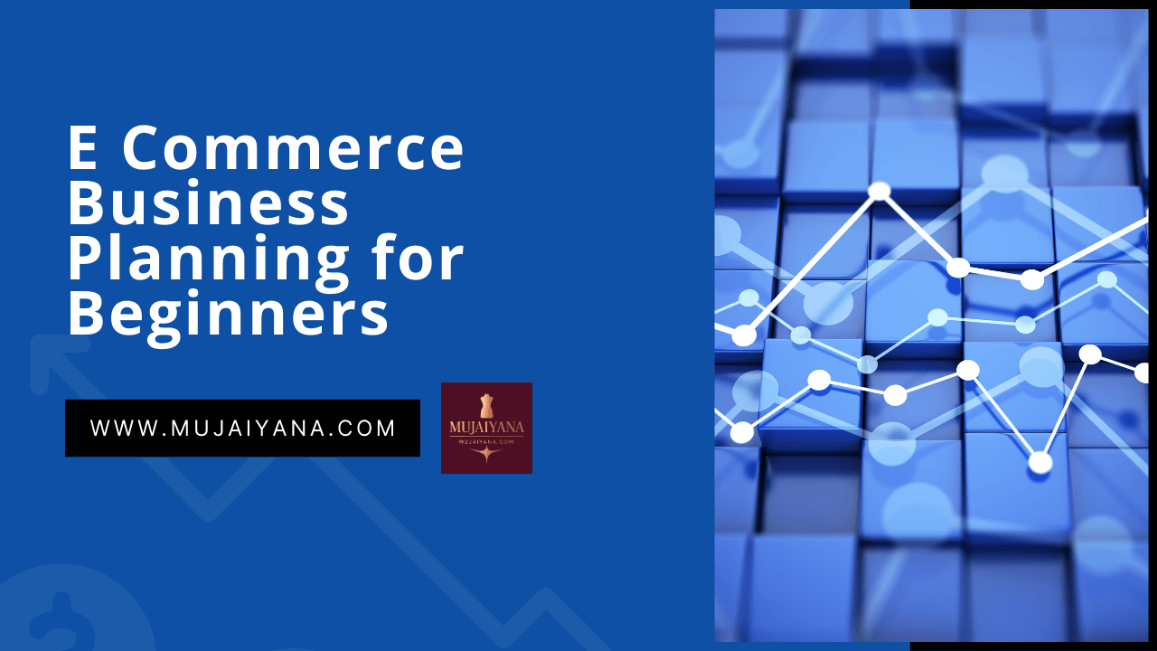 E Commerce Business Planning for Beginners